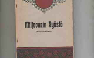 [Suomennos]: Miljoona ryöstö, Mäntän Kirjapaino 1928, nid.