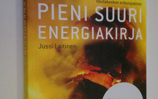 Jussi Laitinen : Pieni suuri energiakirja (ERINOMAINEN) :...