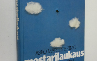 Asko Martinheimo : Mestarilaukaus ja muita kertomuksia