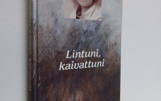 Riitta Ali-Rekola : Lintuni, kaivattuni