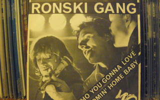 Ronski Gang:Who You Gonna Love/Comin Home Baby 7" PS