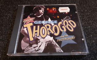George Thorogood & The Destroyers – The Baddest Of George T