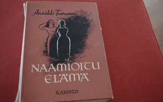 Annikki Turunen: Naamioitu elämä (1952)