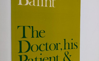 Michael Balint : The doctor, his patient and the illness