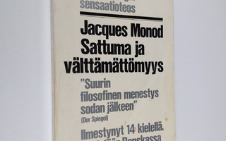 Jacques Monod : Sattuma ja välttämättömyys : tutkielma mo...