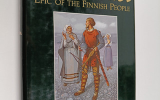 George C. Schoolfield ym. : The Kalevala : epic of the fi...