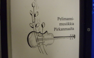 Koiranen ( toim. ) : Pelimannimusiikkia Pirkanmaalta