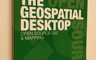 Gary E. Sherman : The Geospatial Desktop - Open Source GI...