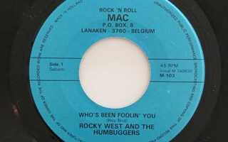 ROCKY WEST AND THE HUMBUGGERS- Who's Been Foolin' You 7" MAC