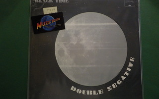 BLACK TIME - DOUBLE NEGATIVE M-/M- U.S 2008 PRESS LP