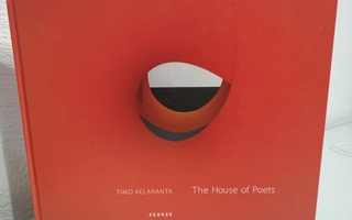 Timo Kelaranta : The House of Poets