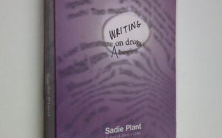 Sadie Plant : Writing on drugs