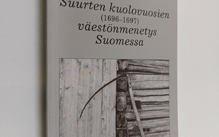 Seppo Muroma : Suurten kuolovuosien (1696-1697) väestönme...