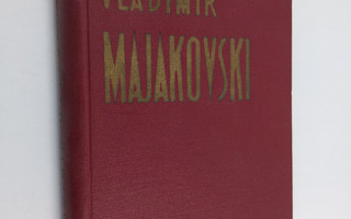 Vladimir Majakovski : Runoja ja runoelmia