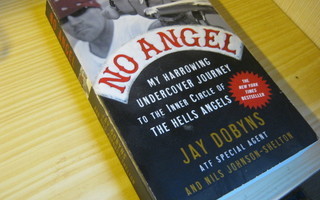 No Angel: My Harrowing Undercover Journey to the Inner Circl