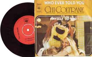 CHI COLTRANE: 7" Who Ever Told You / Myself To You (1973)"