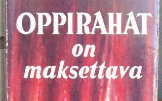 Eino Salmelainen: Oppirahat on maksettava; Tammi 1955. 295 s