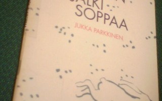 Jukka Parkkinen: Jänönjälkisoppaa (Sis.postikulut)