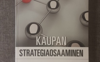 Hannu Kuusela ja Kari Neilimo : Kaupan strategiaosaaminen