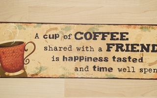 Metallinen kyltti coffee friend happiness