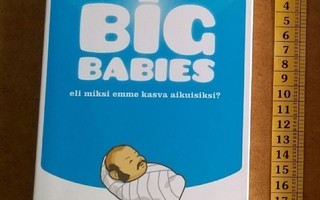 k, Michael Bywater: Big babies: Miksi emme kasva aikuisiksi?