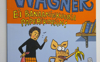Juba : Viivi ja Wagner n:o 3 : Ei banaaninkuoria paperiko...