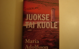 Maria Adolfsson : Juokse tai kuole