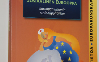 Matti Kari : Sosiaalinen Eurooppa : Euroopan unionin sosi...