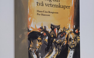 Hans-Uno Bengtsson : Dialog om två vetenskaper