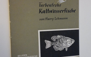 Harry Lehmann : Farbenfrohe : Kaltwasserfische - Kleine D...