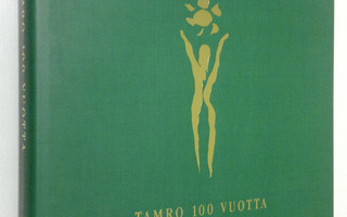 Pertti Mustonen : Tamro 100 vuotta