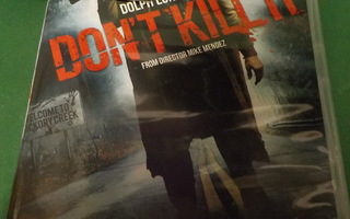 DON'T KILL IT UUSI DVD (W)