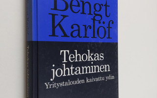 Bengt Karlöf : Tehokas johtaminen