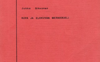 Jukka Sihvonen - Kuva ja elokuvan merkkikieli