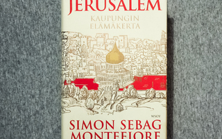 Simon Sebag Montefiore: Jerusalem - Kaupungin elämäkerta
