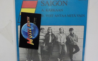 SAIGON - KARKAAN / VOIT ANTAA MITÄ VAIN M-/M- 7"