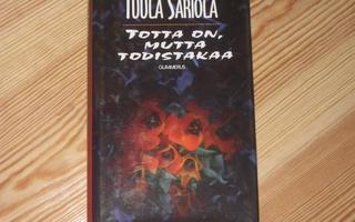 Sariola, Tuula: Totta on, mutta todistakaa 1.p skp v. 2000
