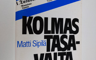Matti Sipilä : Kolmas tasavalta : pitkä esitelmä menneest...