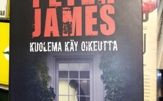 PETER JAMES : KUOLEMA KÄY OIKEUTTA