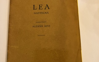Aleksis Kivi : Lea - näytelmä yhdessä näytöksessä SKS 1928