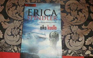 SPINDLER ERICA : AIKA KUOLLA