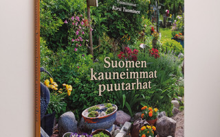 Kirsi (toim.) Tuominen : Suomen kauneimmat puutarhat
