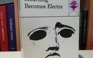 Eugene O'Neill - Mourning Becomes Electra - A Trilogy