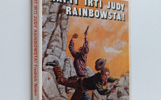 Fredrick Nolan : Näpit irti Judy Rainbowsta!