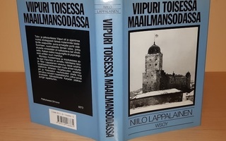 Lappalainen, Niilo : Viipuri toisessa maailmansodassa