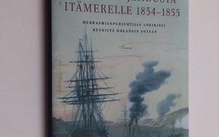 R. E. Hughes : Kaksi purjehdusta Itämerelle 1854-1855 : h...