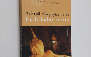 Anna Bornstein : Arkipäivän psykologiaa buddhalaisittain