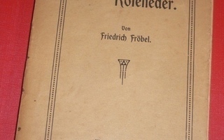 Friedrich  Fröbel : Mutter- und Koselieder 1883
