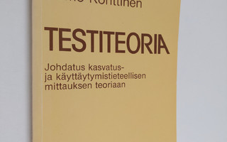 Raimo Konttinen : Testiteoria : johdatus kasvatus- ja käy...
