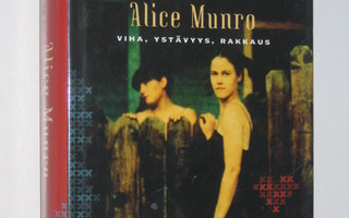 1.p. Alice Munro: Viha, ystävyys, rakkaus (2002)